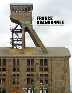 Abandoned France photo gallery book 2017