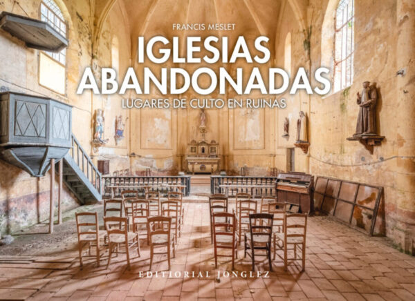Abandoned Churches 2020 SPAN_Jonglez photo books