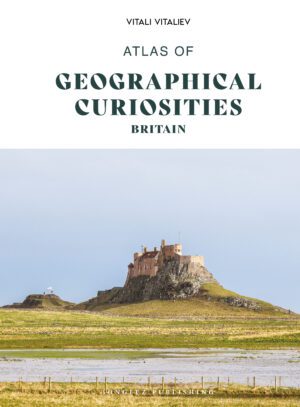 Atlas of Geographical Curiosities  - Britain